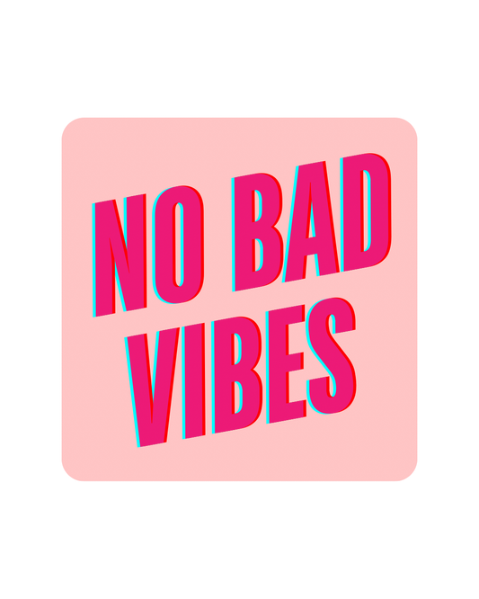 No Bad Vibes